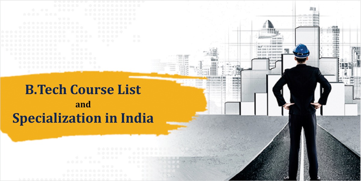 B tech Course list and Specialization in India