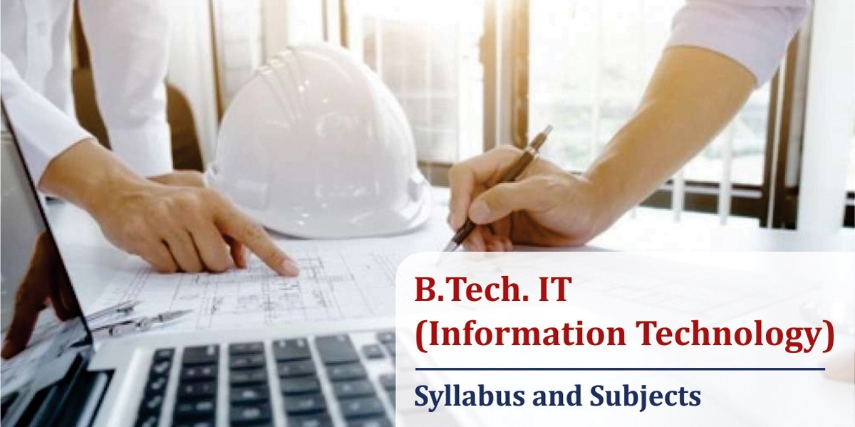 Btech IT
                              (Information Technology) Syllabus and Subjects – Semester wise