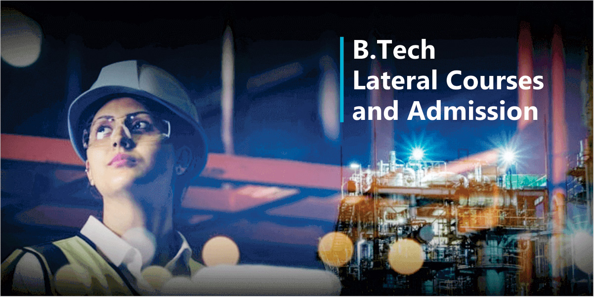 B.Tech Lateral Courses and Admission Eligibility – All about it