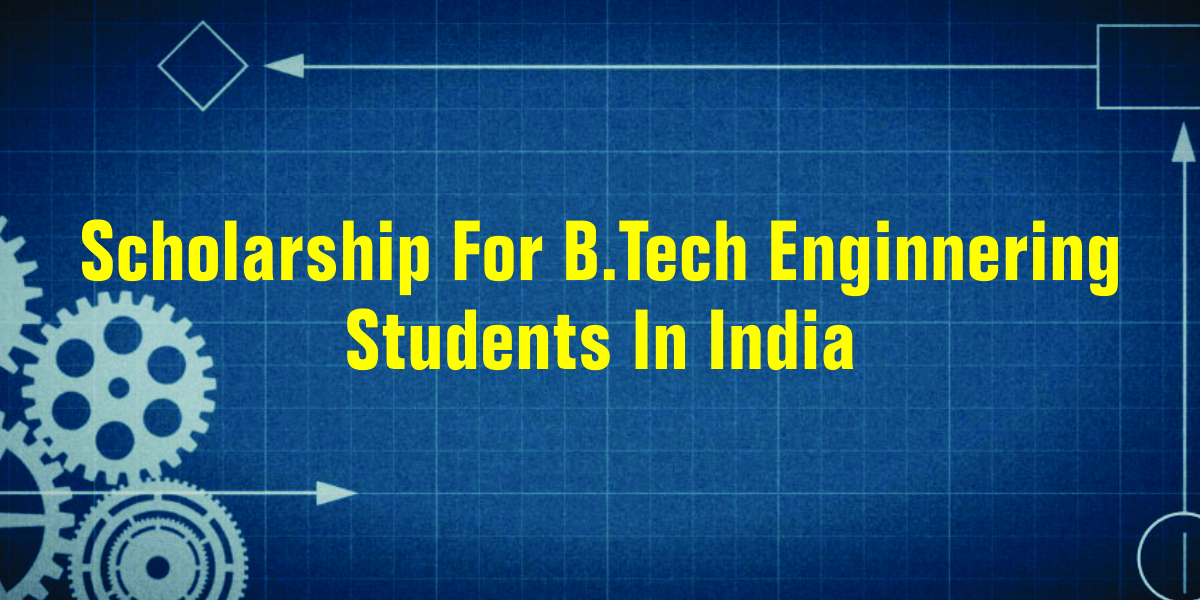 Scholarships For Btech Engineering Students In India: All About It