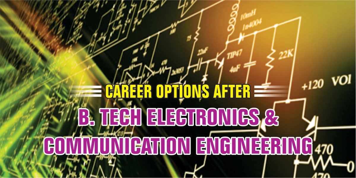 Career Options After B.
                              Tech Electronics and Communication Engineering