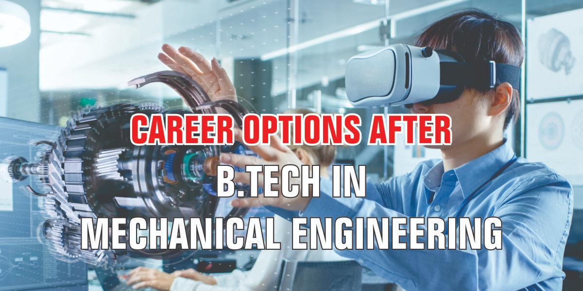 Career Options After B.Tech Mechanical
                              Engineering