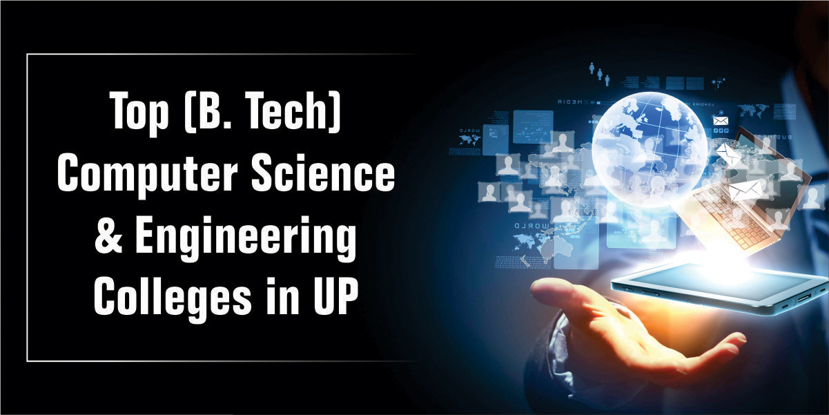 Top (B. Tech) Computer Science & Engineering Colleges in UP