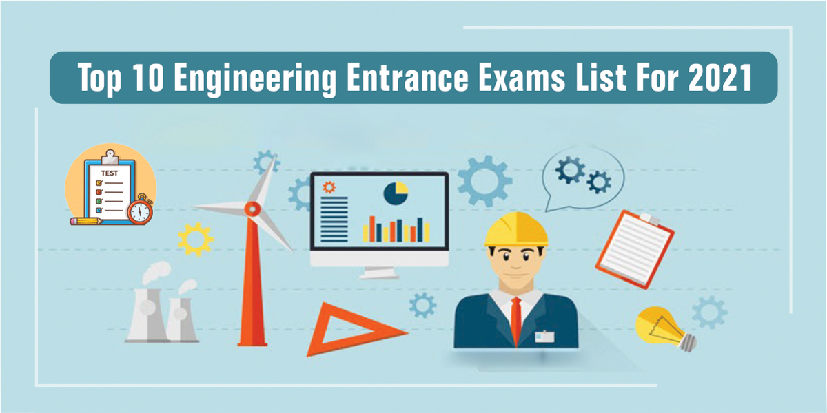 Top 10 Engineering Entrance Exams List For
                           2021