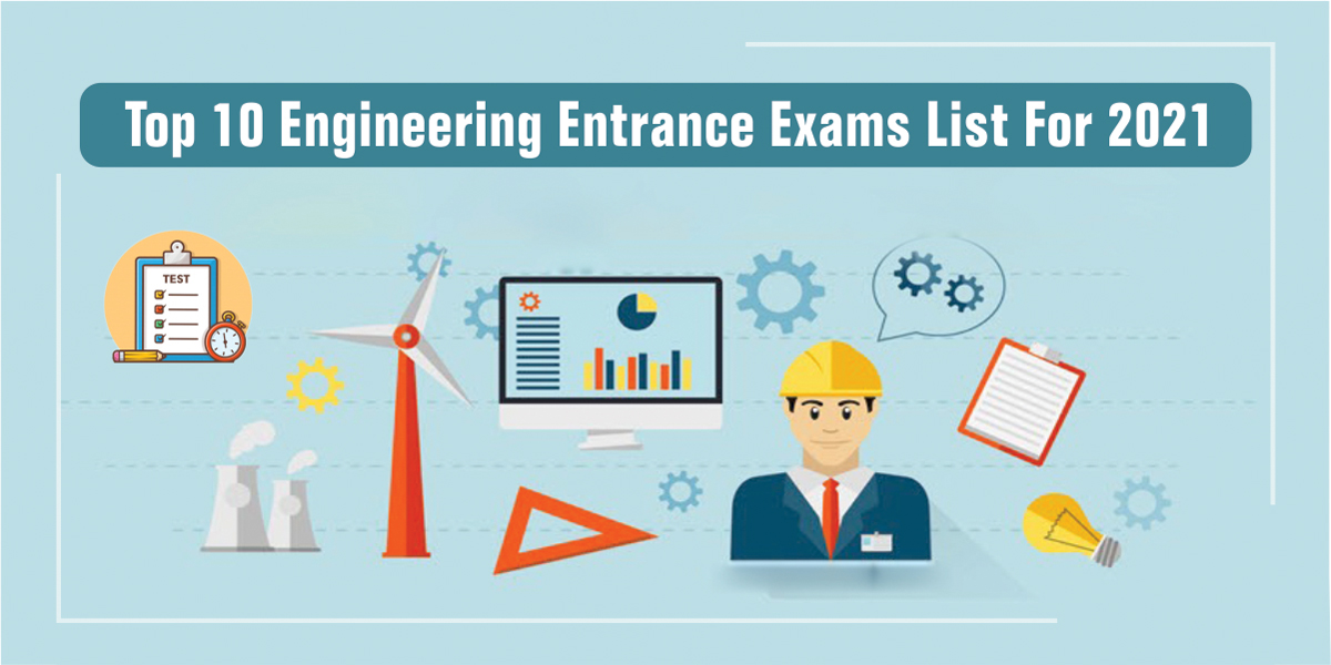 Top 10 Engineering Entrance Exams List For
                           2021