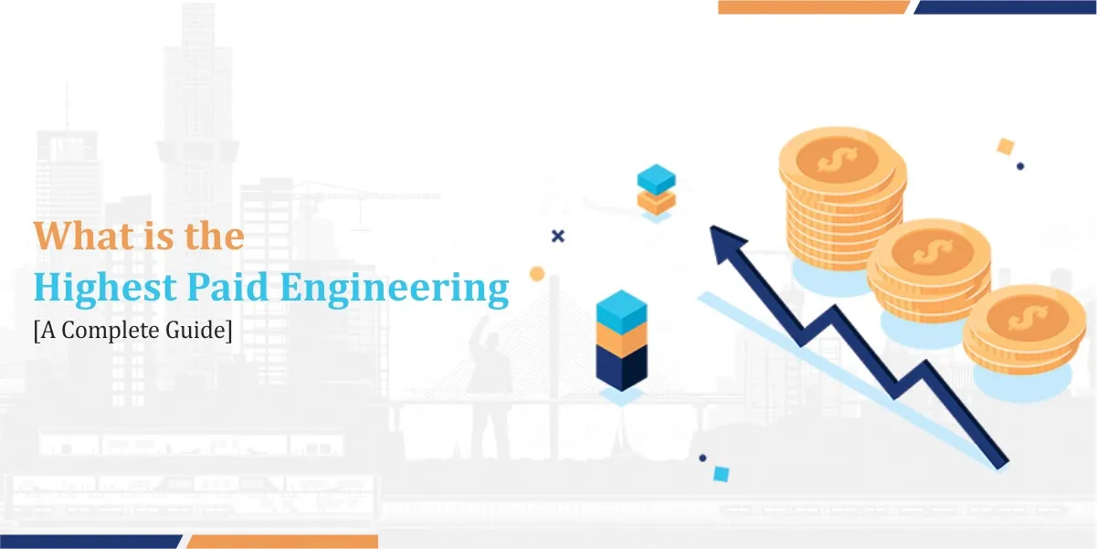 What is the highest paid engineering [A Complete Guide]