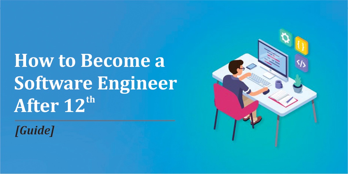 How to become a software Engineer After 12th [Guide]