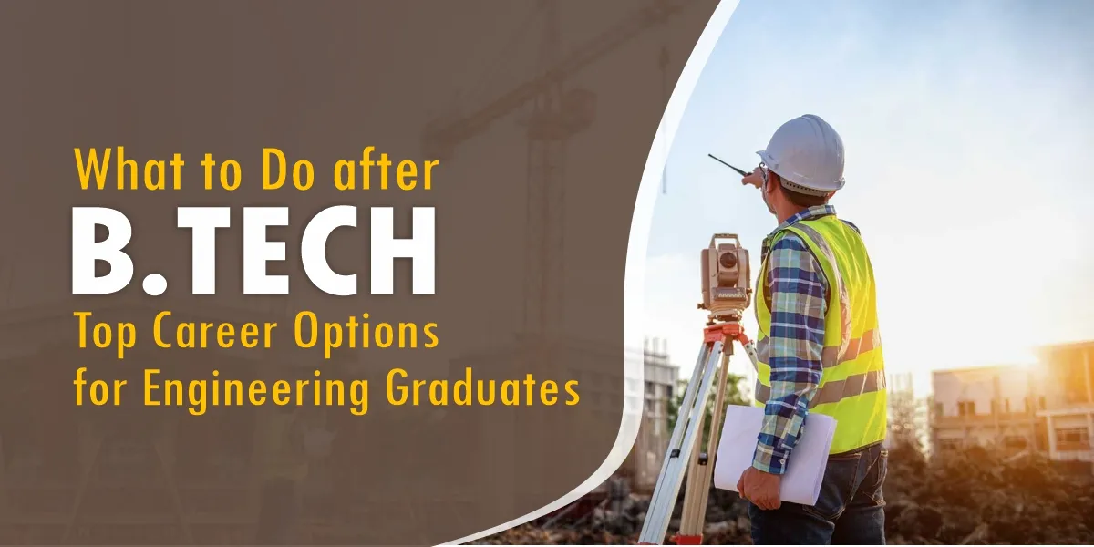 What to Do after BTech: Top Career Options for Engineering Graduates